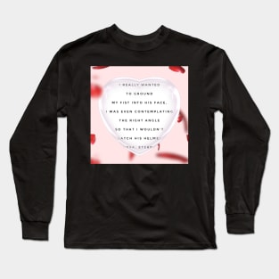 One of Unya’s quotes Long Sleeve T-Shirt